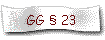GG § 23