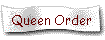 Queen Order